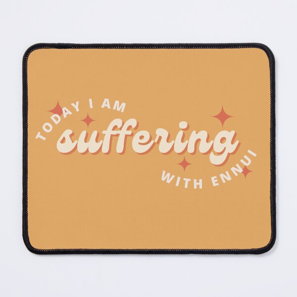 Item preview, suffering with ennui  designed and sold by Copperoxide.