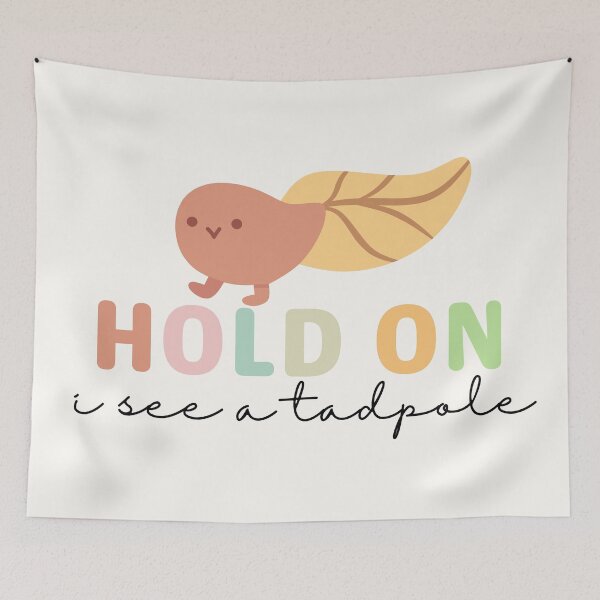 Item preview, Hold On I See A Tadpole  designed and sold by TrippyHistory.