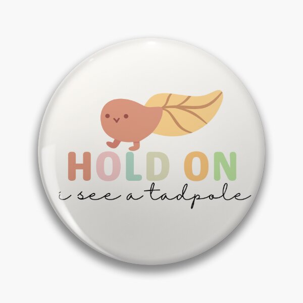Item preview, Hold On I See A Tadpole  designed and sold by TrippyHistory.