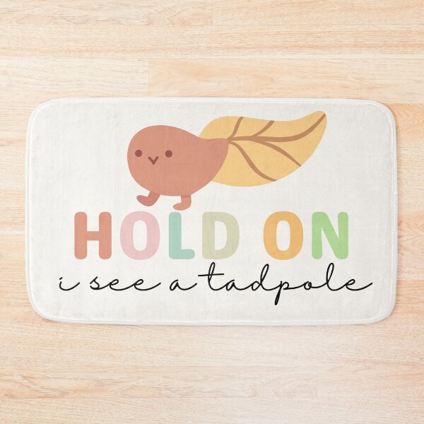 Item preview, Hold On I See A Tadpole  designed and sold by TrippyHistory.