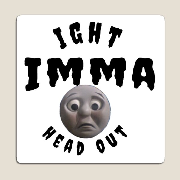 Item preview, Ight, Imma head out designed and sold by TakiArutr79.