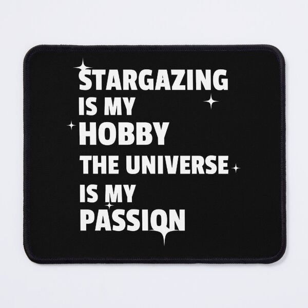 Item preview, Stargazing Is My Hobby, the Universe Is My Passion designed and sold by Winter--Flowers.