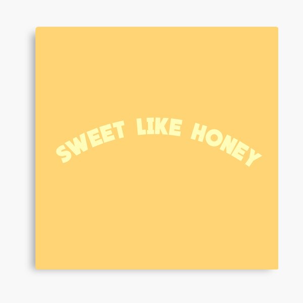 "Sweet Like Honey" Canvas Print for Sale by avalonandaiden Redbubble
