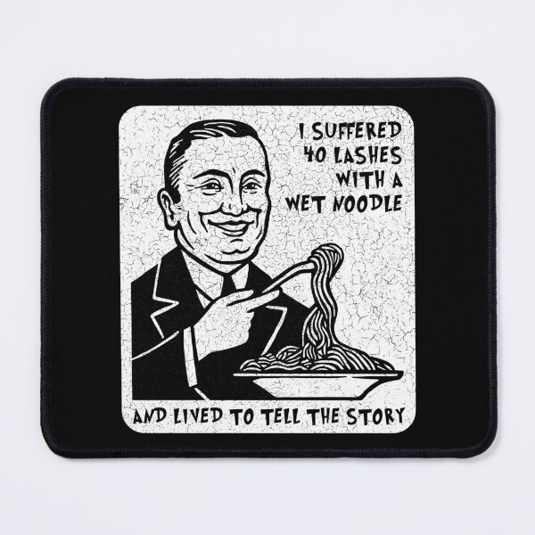 Item preview, I Suffered 40 Lashes with a Wet Noodle and Lived to Tell the Story designed and sold by IfDesignGroup.