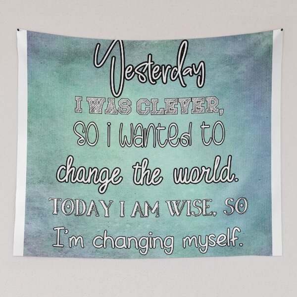 Item preview, Yesterday I Was Clever, Today I Am Wise Quote designed and sold by Jenson Major.