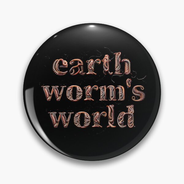 Item preview, Inscritpion Earthworm's World, made of Earthworms designed and sold by digitaldraw4you.
