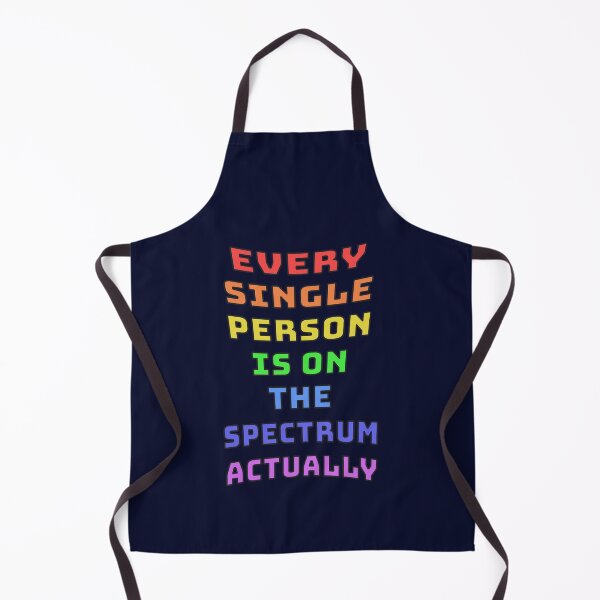 Item preview, Every Single Person Is On The Spectrum designed and sold by Fanarchist.