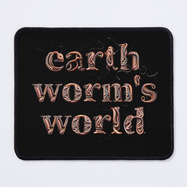 Item preview, Inscritpion Earthworm's World, made of Earthworms designed and sold by digitaldraw4you.