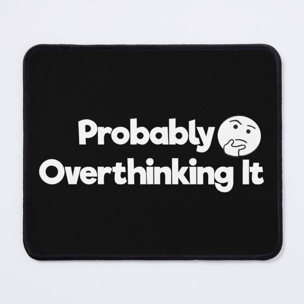 Item preview, probably overthinking it designed and sold by KaisPrints.