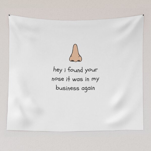 Item preview, Hey I Found Your Nose It Was In My Business Again designed and sold by erion-store.