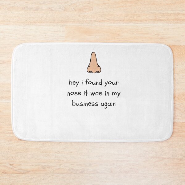 Item preview, Hey I Found Your Nose It Was In My Business Again designed and sold by erion-store.