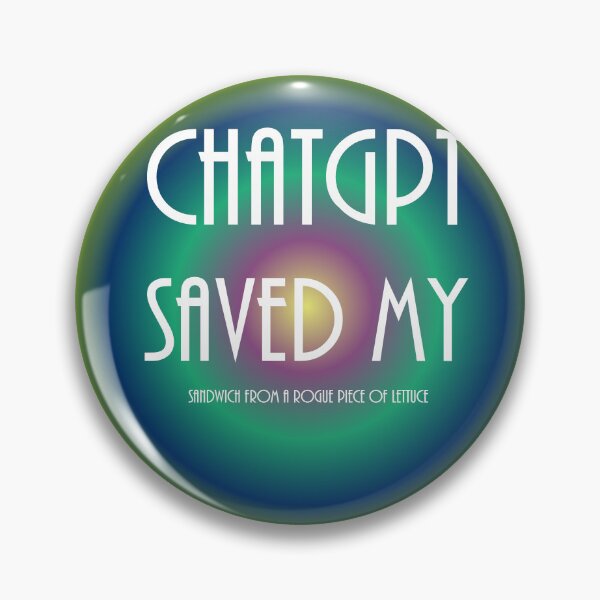 Item preview, ChatGPT Saved My Razzmic Berry  sandwich from a rogue piece of lettuce designed and sold by TechsQuickArt.
