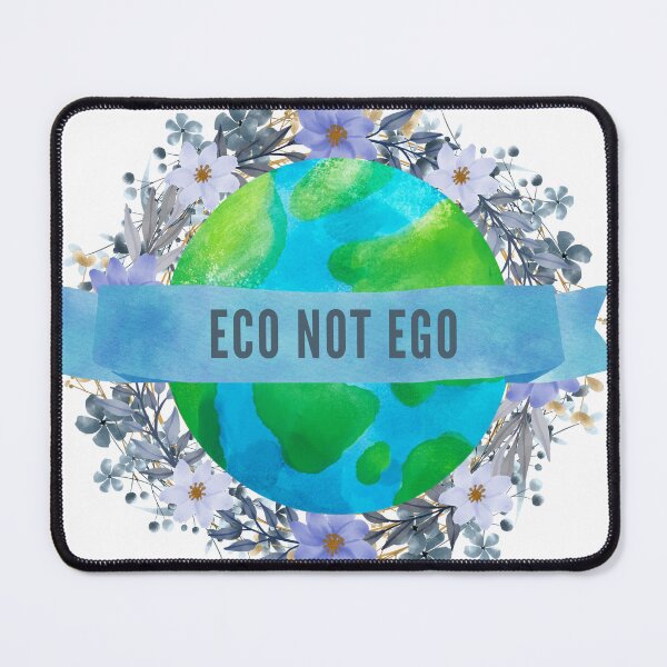 Item preview, Eco not Ego | Earth Day - Climate Change Awareness designed and sold by Erry-ewell.