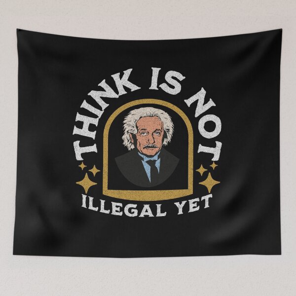 Item preview, Funny Sarcasm | Think Is Not Illegal Yet designed and sold by PlayfulPrint.