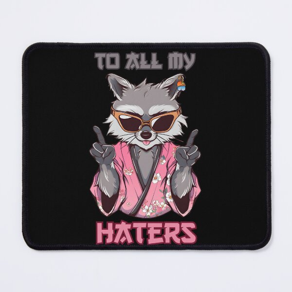Item preview, To All My Haters Raccoon | Meme Humor Lovers designed and sold by DarkwoodLab.