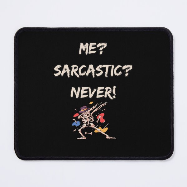 Item preview, Me Sarcastic Never designed and sold by Dissan.