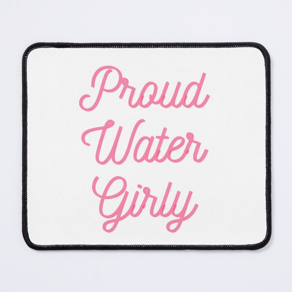 Item preview, Proud Water Girly designed and sold by cozycaitydesign.