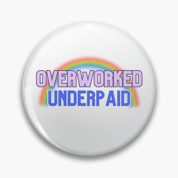 Item preview, Overworked Underpaid designed and sold by chrysarts.