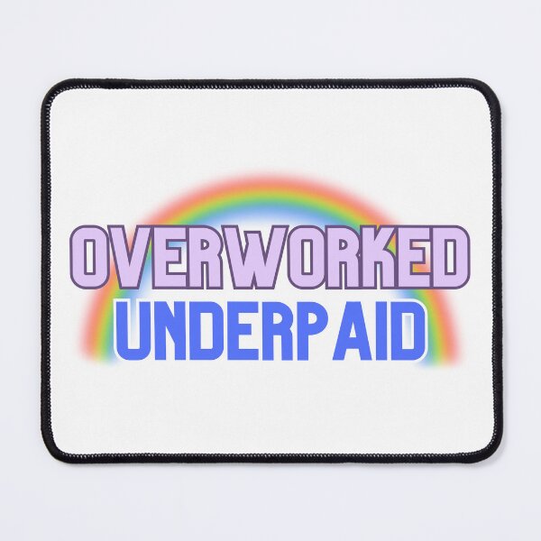 Item preview, Overworked Underpaid designed and sold by chrysarts.