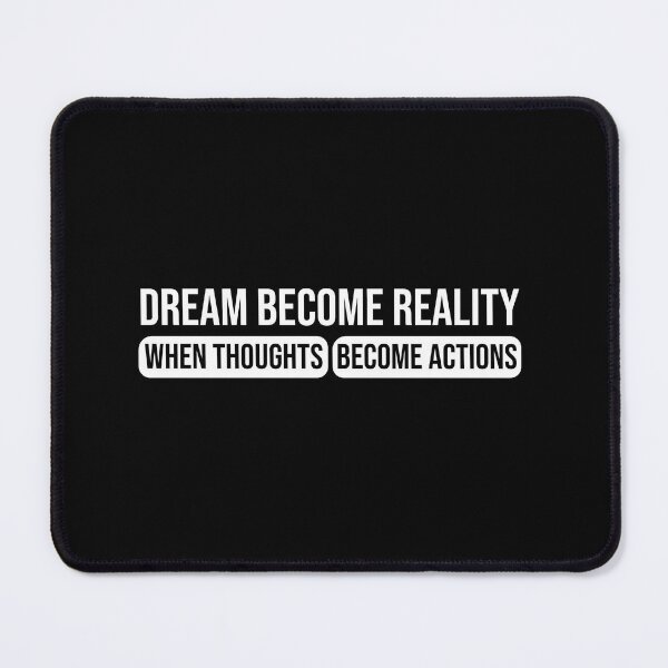 Item preview, dream become reality when thoughts become actions designed and sold by thewolf988.