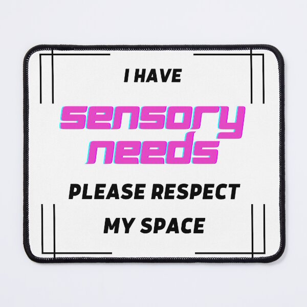 Item preview, I have sensory needs please respect my space designed and sold by chrysarts.