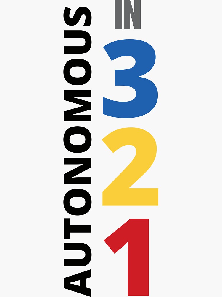 Autonomous in 3, 2, Robotics T-Shirt Sticker for Sale by