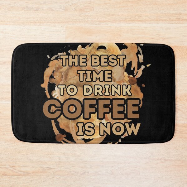 Item preview, The best time to drink COFFEE is NOW designed and sold by Erry-ewell.
