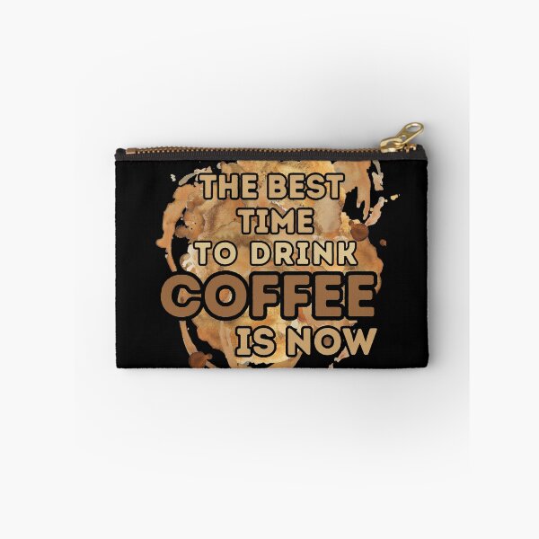 Item preview, The best time to drink COFFEE is NOW designed and sold by Erry-ewell.