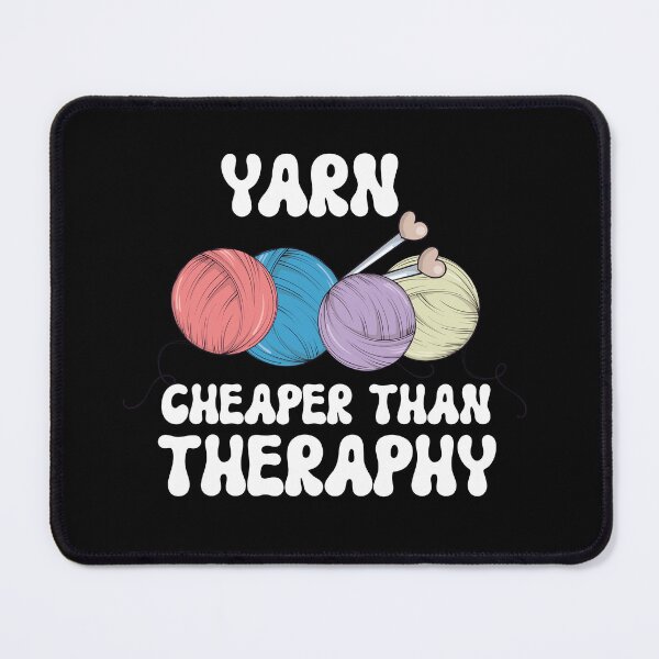 Item preview, Yarn Cheaper Than Therapy - A Humorous Reminder to Knit and Unwind designed and sold by Med ing.
