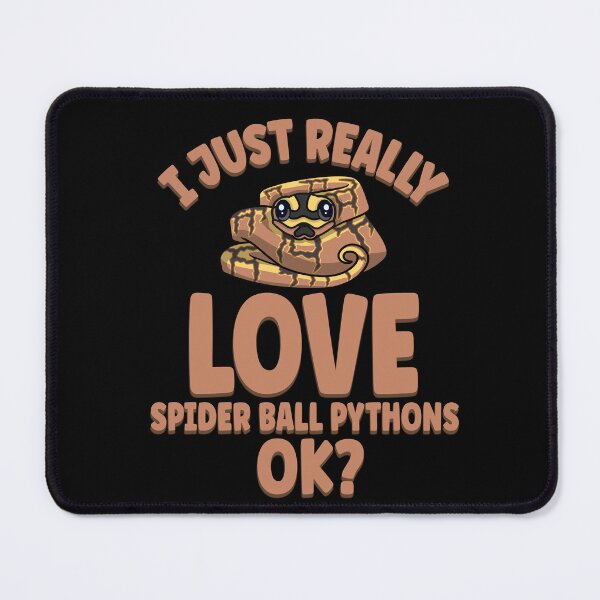 Item preview, I Just Really Love Spider Ball Pythons OK designed and sold by eternallygifted.