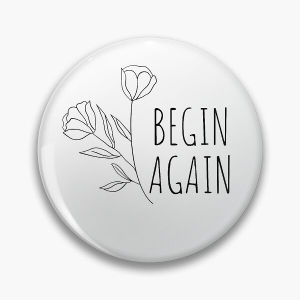 Item preview, begin again  designed and sold by Maya H :).