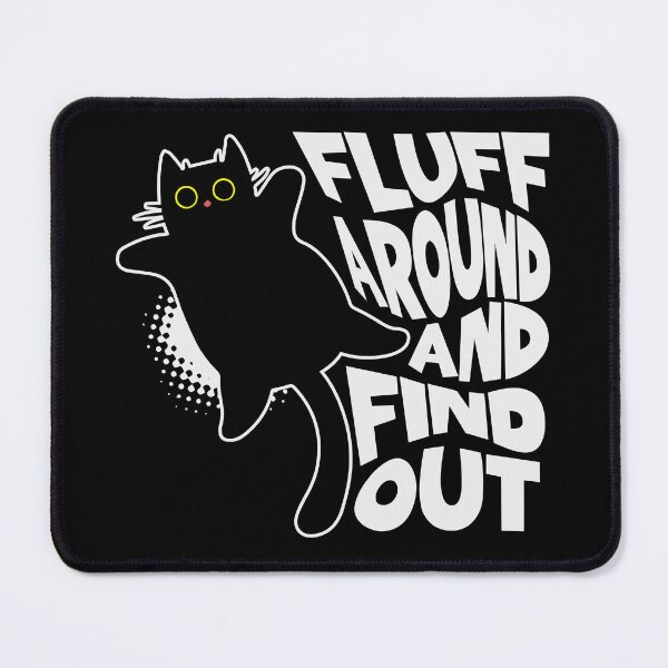 Item preview, Fluff Around and Find Out designed and sold by Studio Bankai.