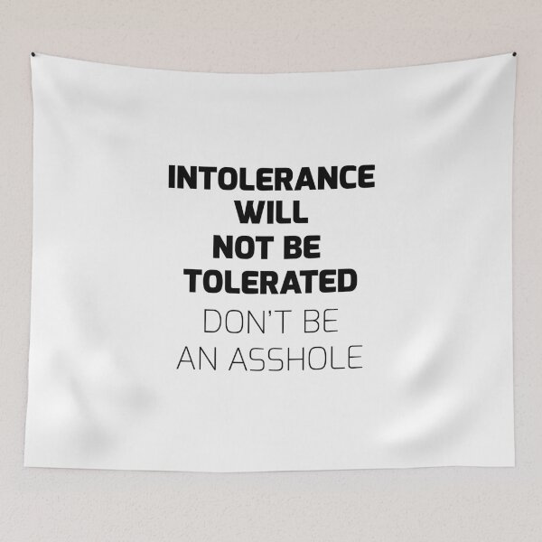 Item preview, Intolerance Will Not Be Tolerated designed and sold by jonaszeferino.
