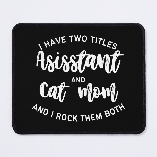 Item preview, I have two titles: Assistant and Cat Mom | Lowest Price on Site designed and sold by The Plain Color Shop.