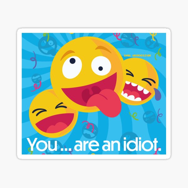 You Are an Idiot Virus Sticker
