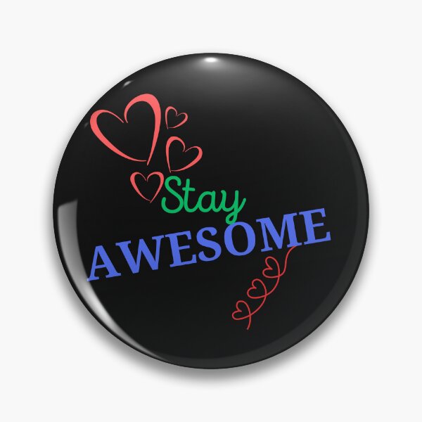 Item preview, STAY AWESOME designed and sold by Kezmich Works.