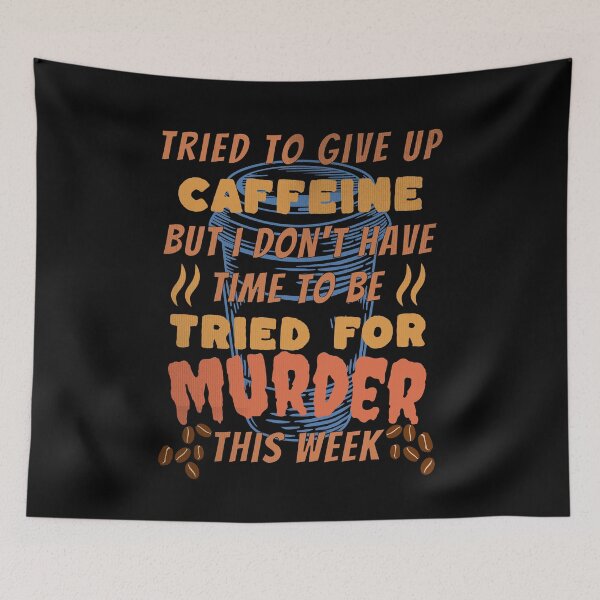 Item preview, Coffee Drinker Tried to Quit Caffeine Funny designed and sold by Evolved-LovinIt.