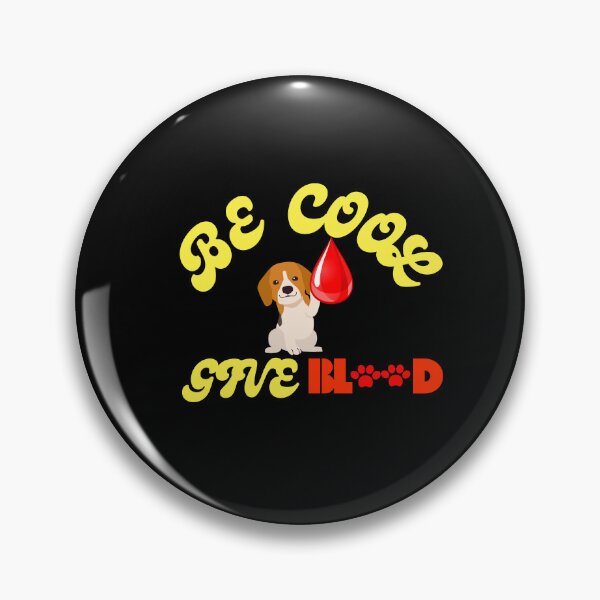 Item preview, Be Cool Give Blood Dog humbleness designed and sold by Sahil Randhawa.