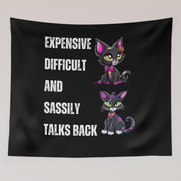 Item preview, Expensive, Difficult, and Sassily Talks Back designed and sold by blakfrog.
