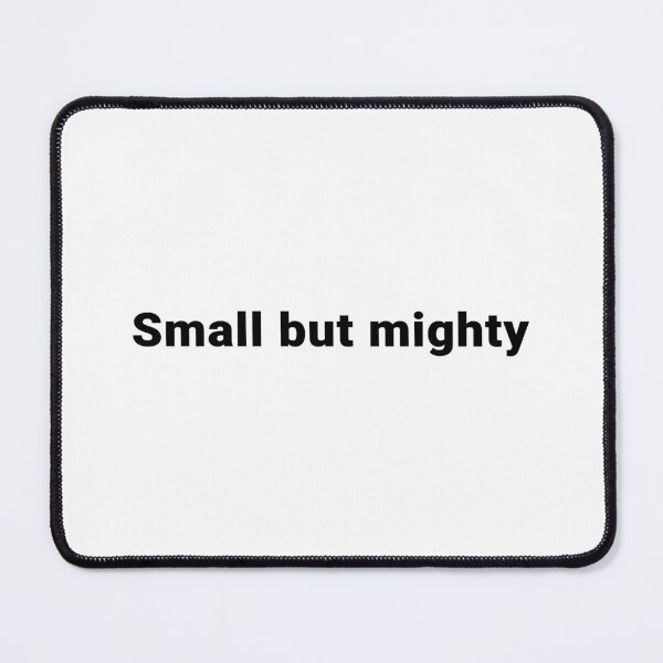 Item preview, Small but mighty designed and sold by LordSH.