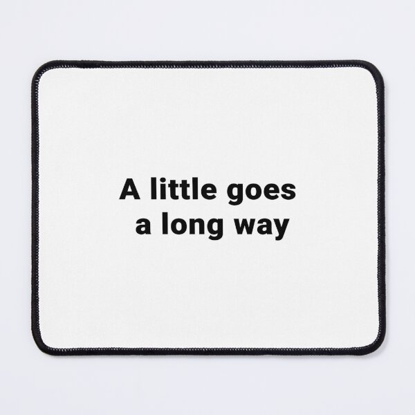 Item preview, A little goes a long way  designed and sold by LordSH.