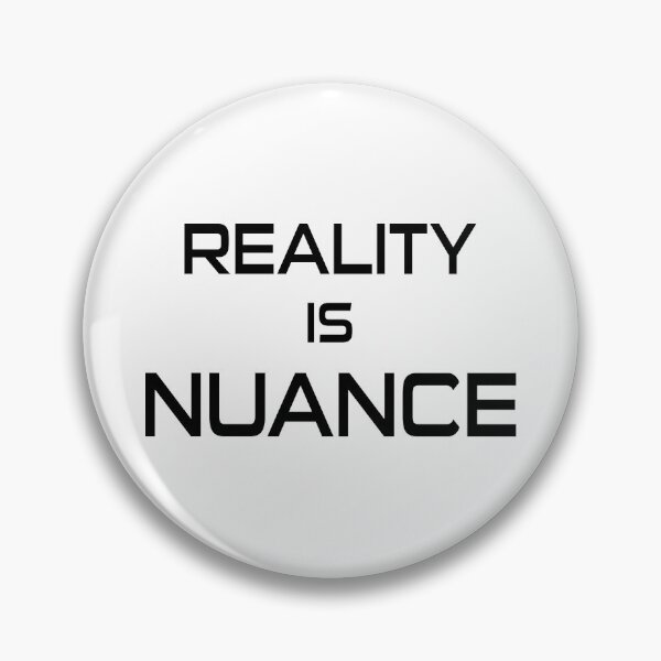 Item preview, Reality Is Nuance designed and sold by Esskay Designs.