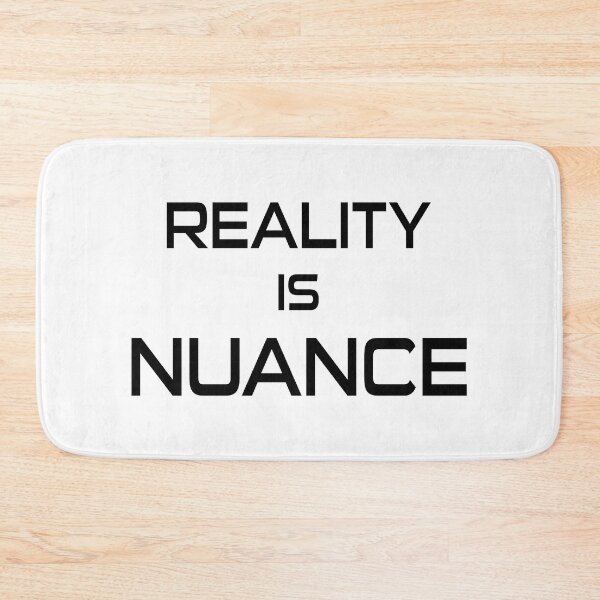 Item preview, Reality Is Nuance designed and sold by Esskay Designs.