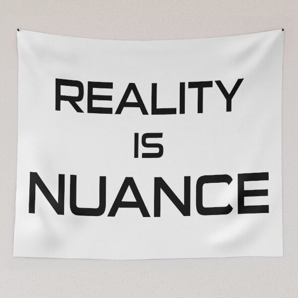 Item preview, Reality Is Nuance designed and sold by Esskay Designs.