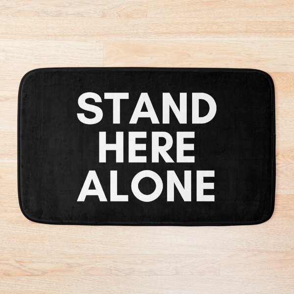 Item preview, stand here alone designed and sold by comane.