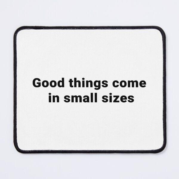 Item preview, Good things come in small sizes designed and sold by LordSH.