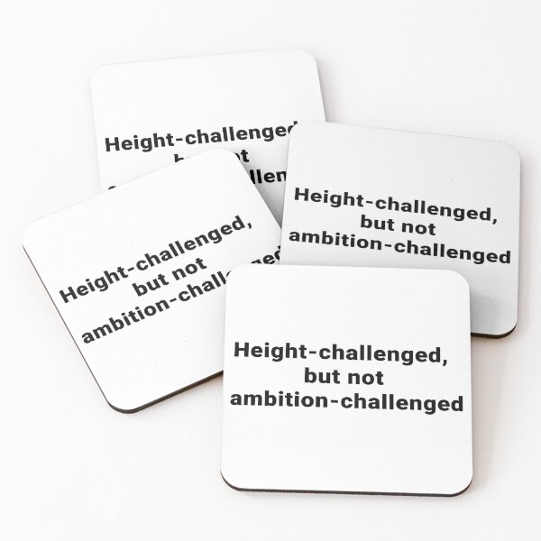 Item preview, Height-challenged, but not ambition-challenged  designed and sold by LordSH.