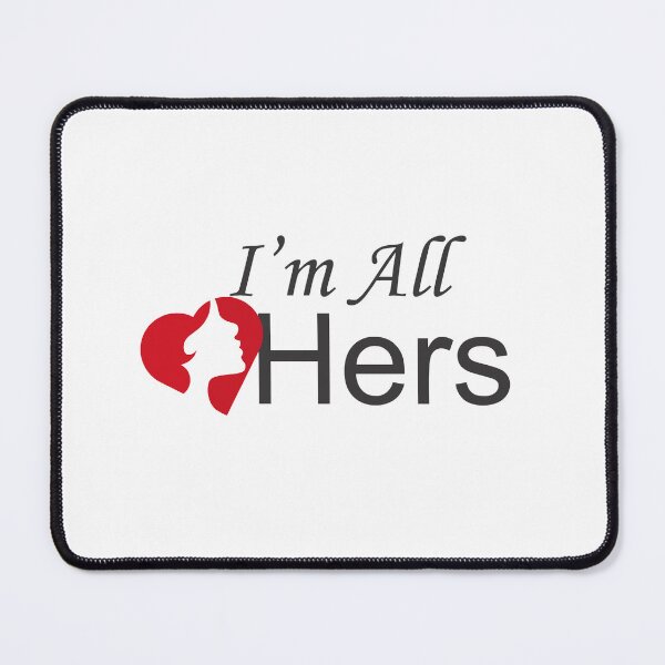 Item preview, I'm all hers  designed and sold by Leefs.