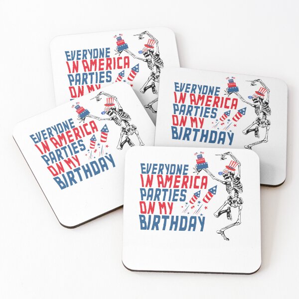 Item preview, Everyone In America Parties On My Birthday 4th Of July Gift designed and sold by TMelonShop.