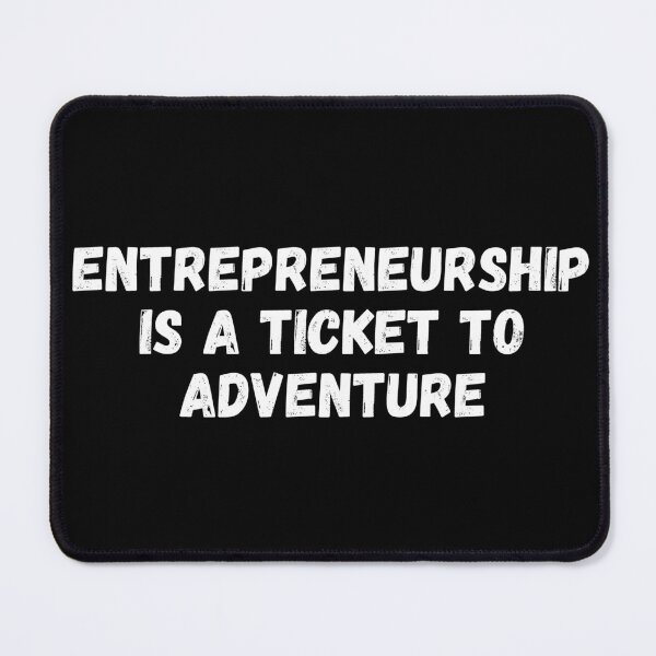 Item preview, Entrepreneurship is a ticket to adventure designed and sold by manandi1.